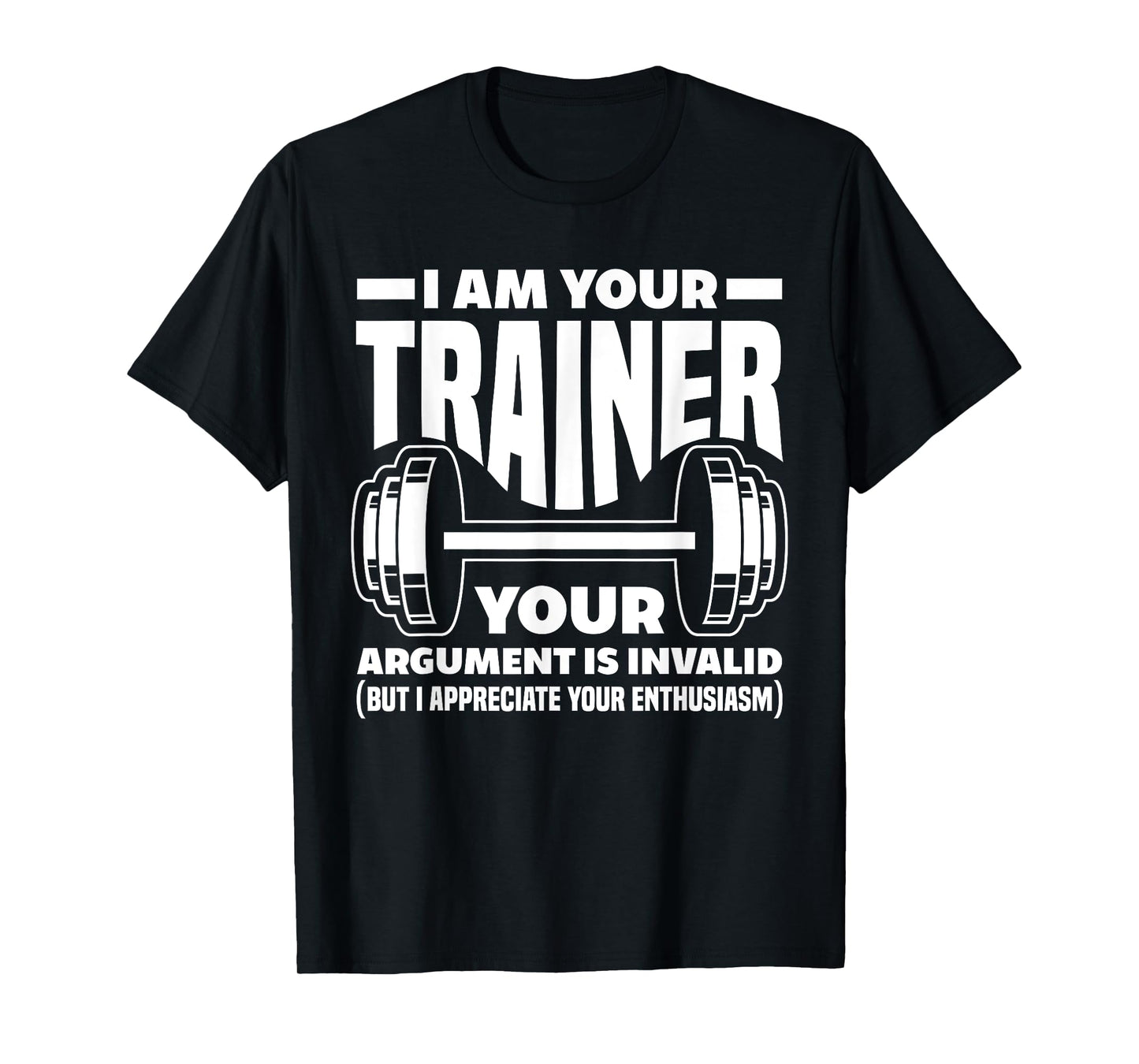 Funny I Am Your Trainer Gym Personal Trainer Coach T-Shirt