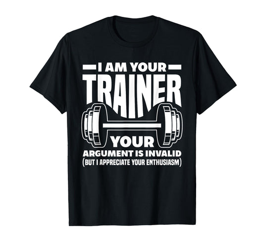 Funny I Am Your Trainer Gym Personal Trainer Coach T-Shirt