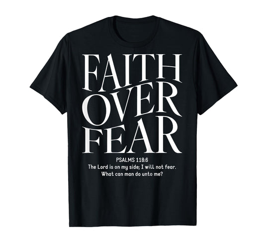 Faith Over Fear Christian (on back) T-Shirt