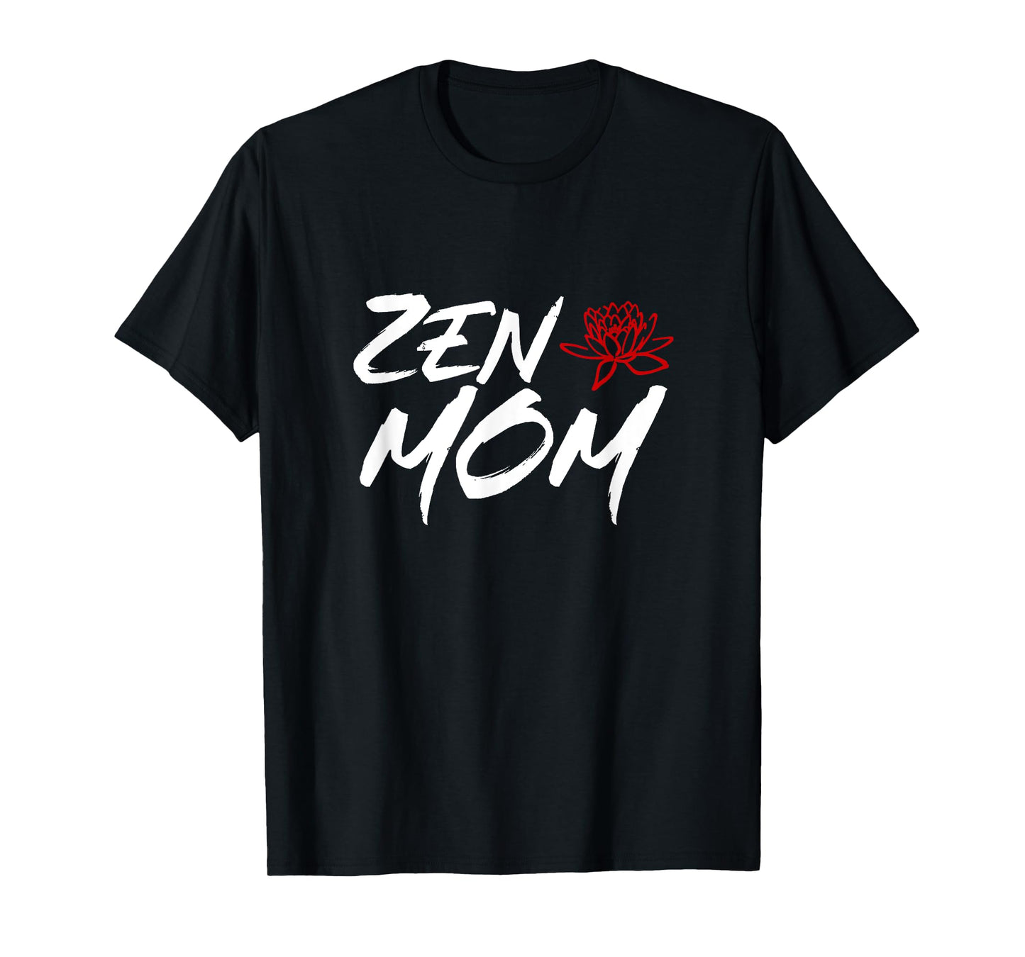 Zen Mom / Funny Mothers Day Meditation and Yoga Mom Meme T-Shirt