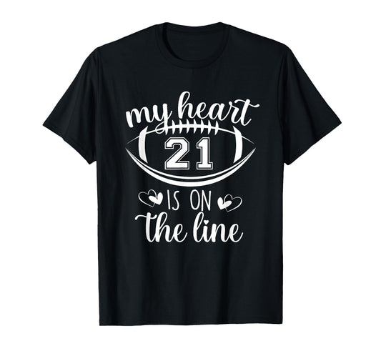 Custom Football Player Number 21 My Heart Is On The Line T-Shirt