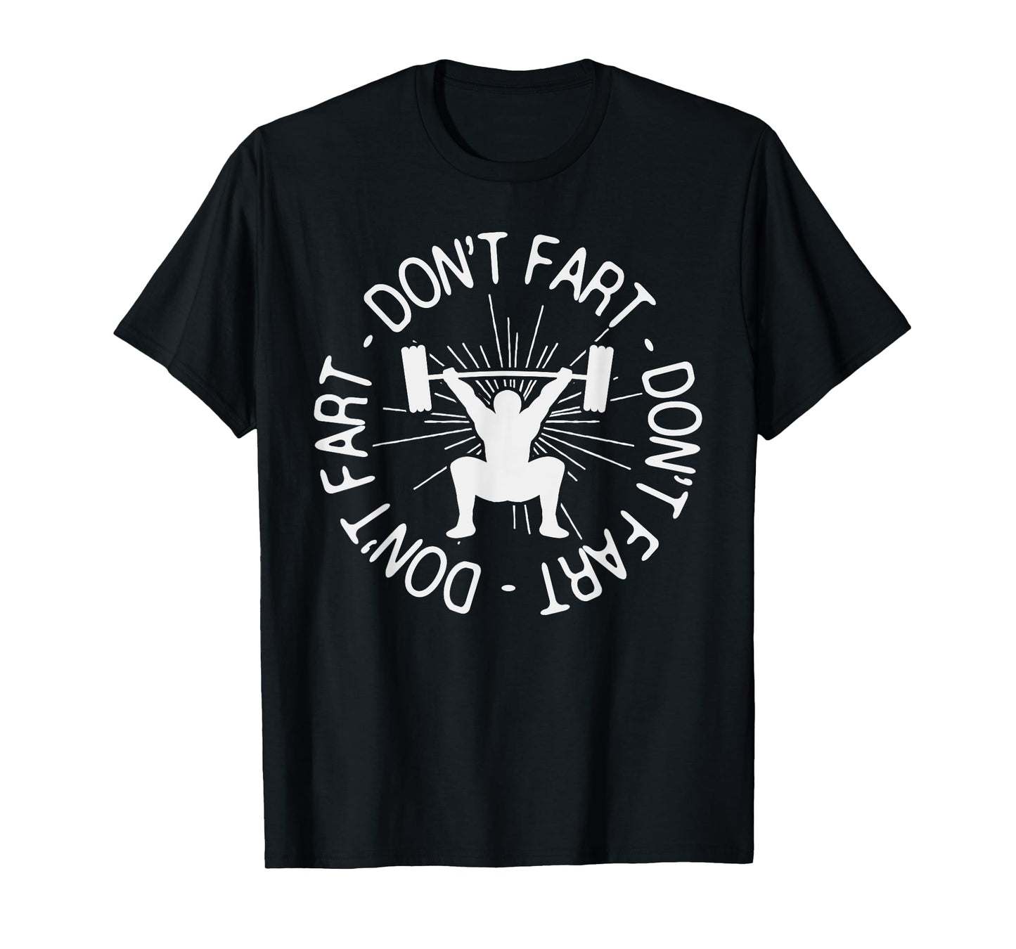 Dont Fart Shirt Funny Fitness Gym Gift T-Shirt