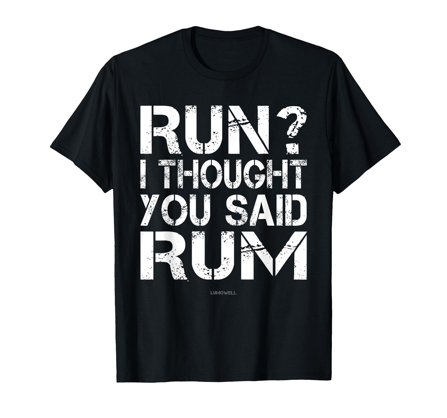 Funny Running Shirts: Run I Thought You Said Rum T-Shirt