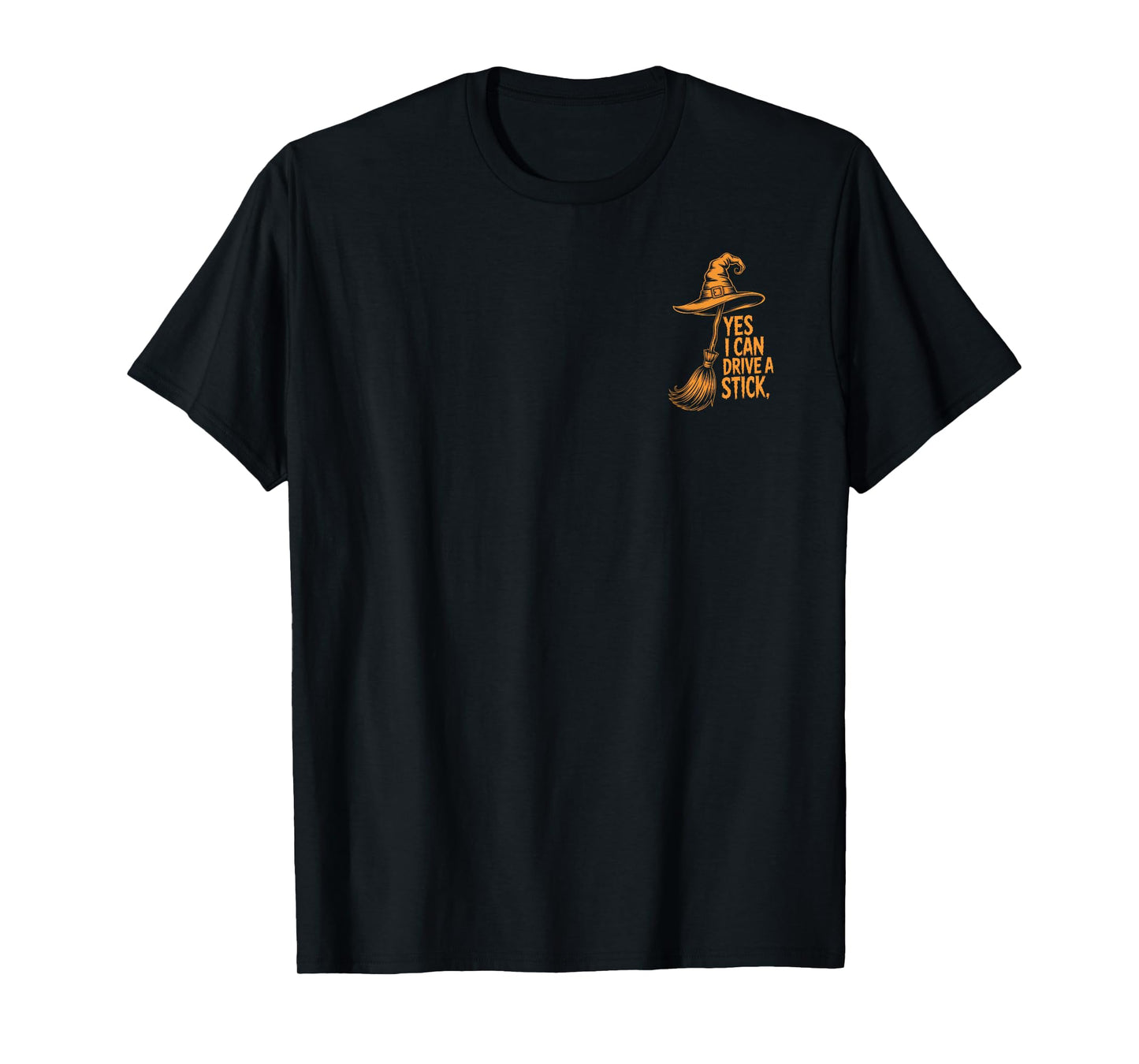 Yes I Can Drive A Stick Halloween Witch Humor Costume T-Shirt