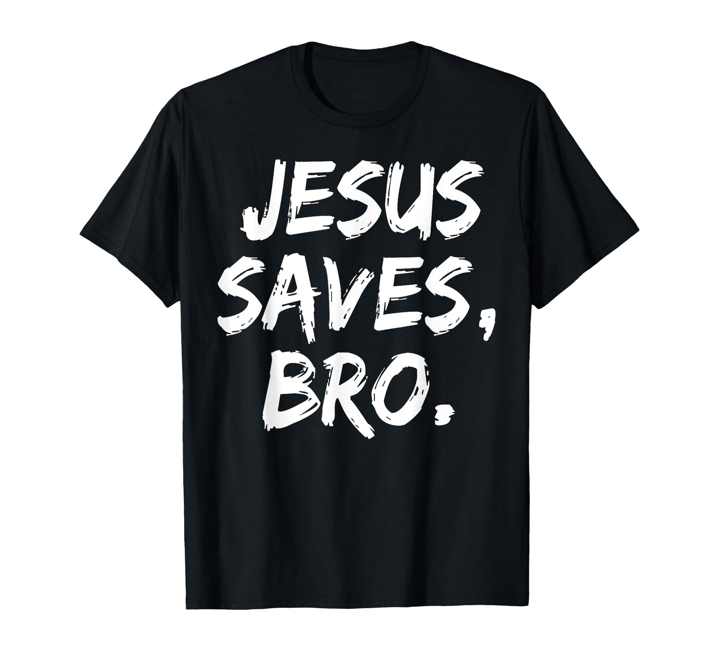 Jesus Saves Bro Christian Believer Faith God Religious T-Shirt
