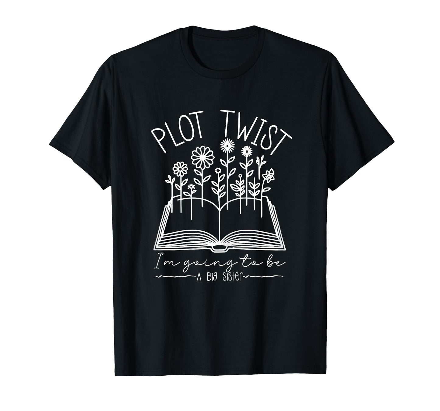 Plot Twist I'm Going To Be A Big Sister Literary Book Kids T-Shirt