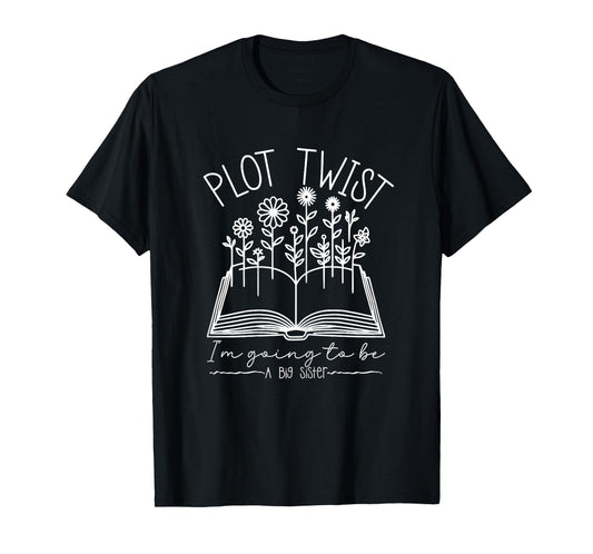 Plot Twist I'm Going To Be A Big Sister Literary Book Kids T-Shirt