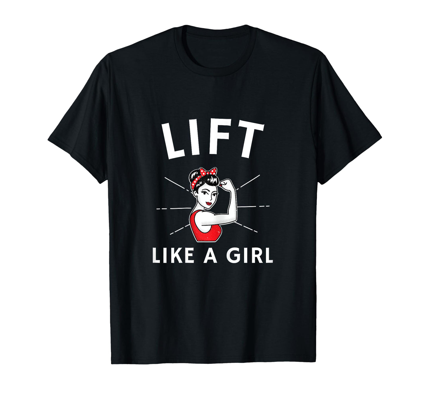 Lift Like a Girl - A Retro Inspired Weight Lifting T-Shirt