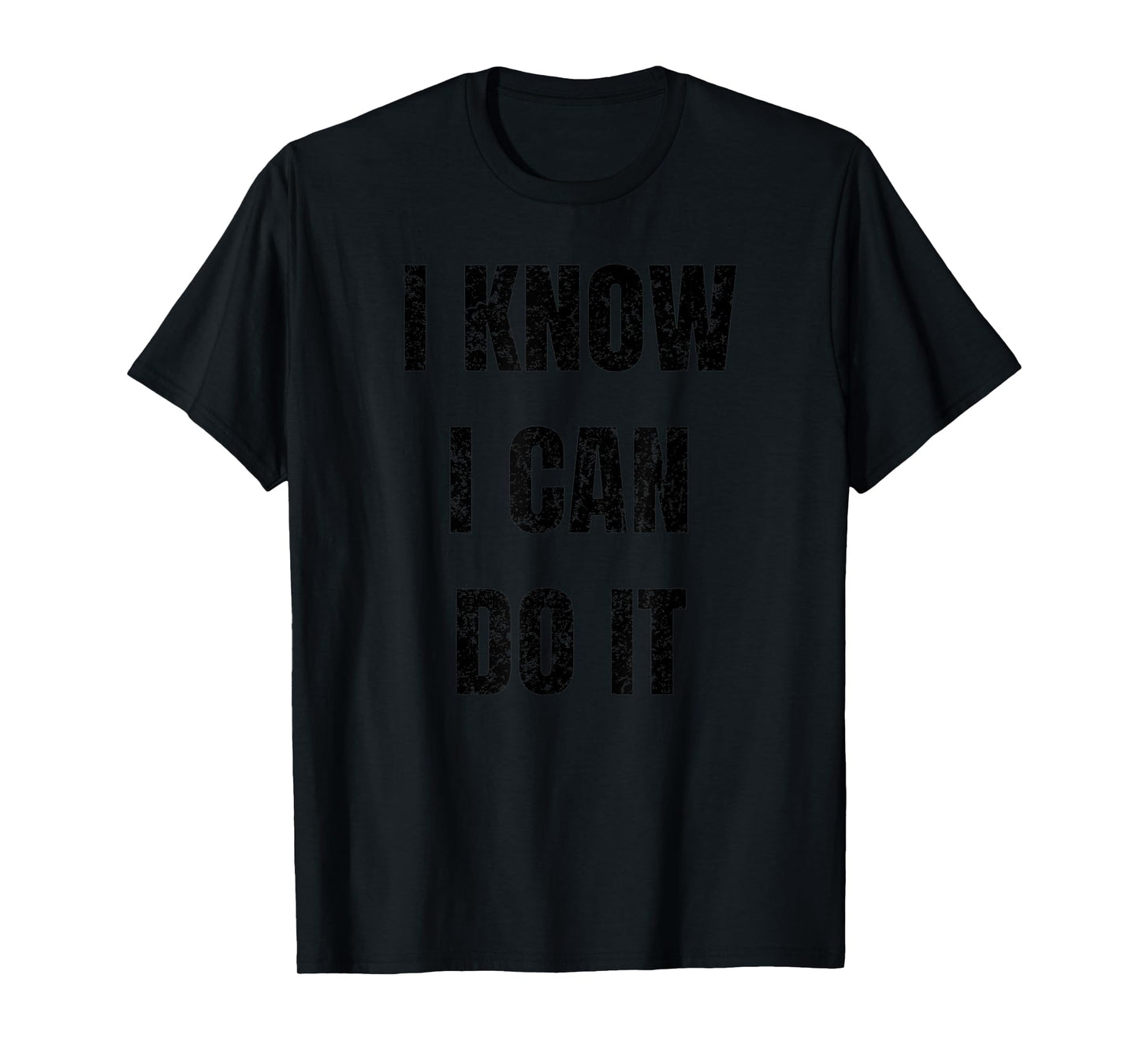 Motivational Gym Shirt - I Know I Can Do It T-Shirt