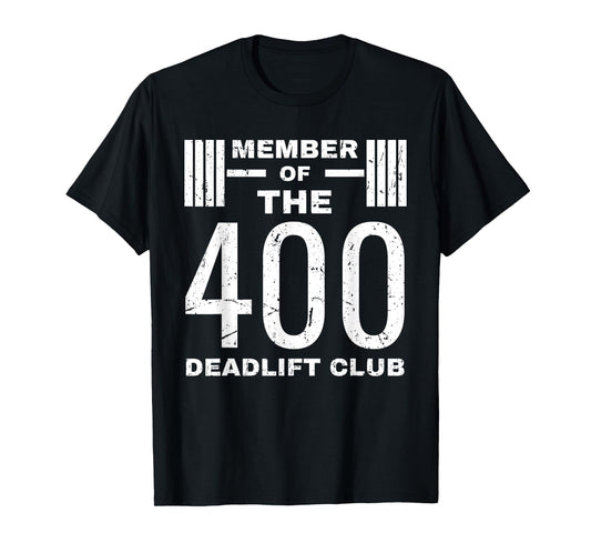 Deadlift 400 lb Club I Deadlift 400 Powerlifting T-Shirt