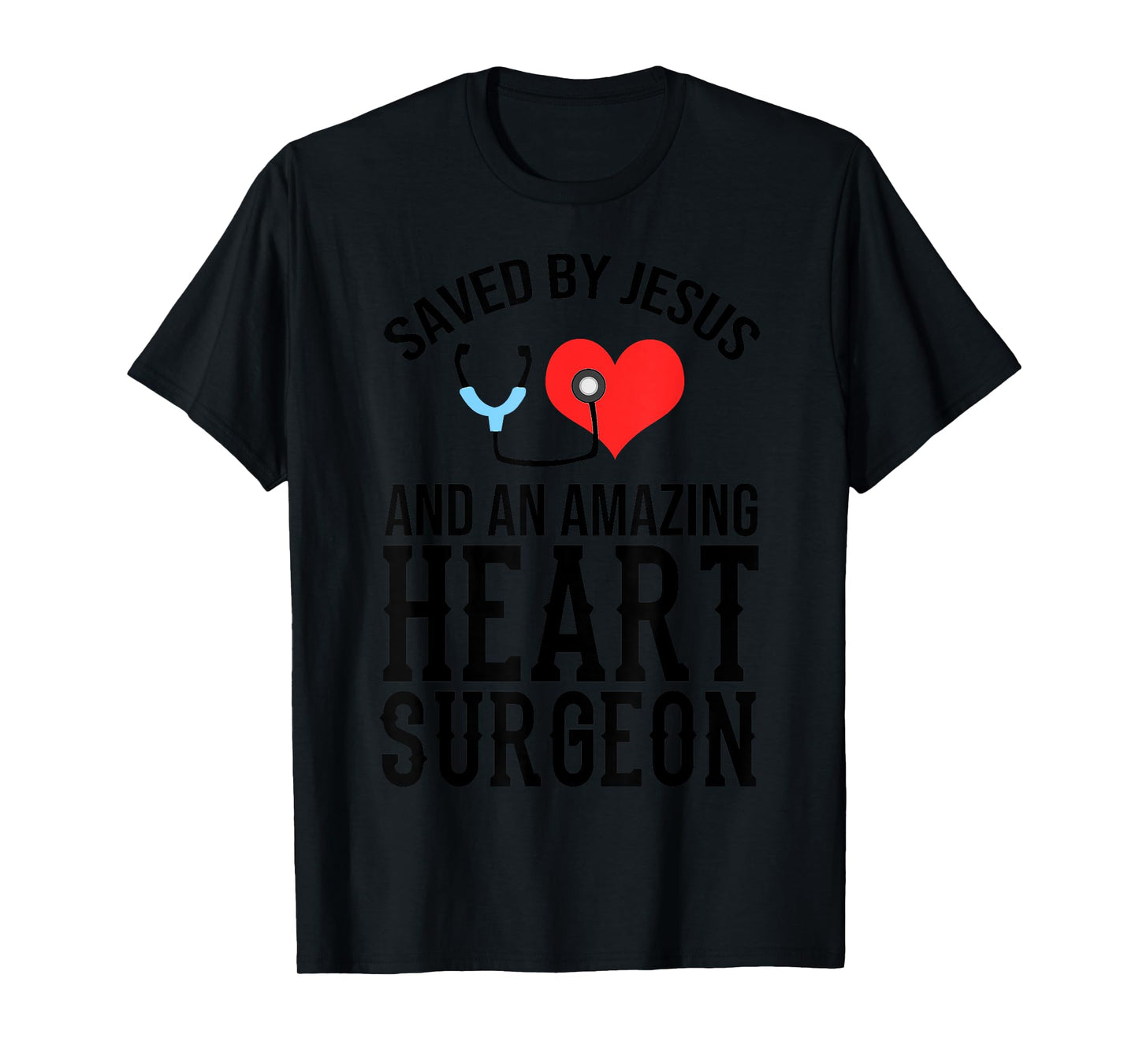 Funny Open Heart Surgery Gift Men Women Cool Jesus Surgeon T-Shirt