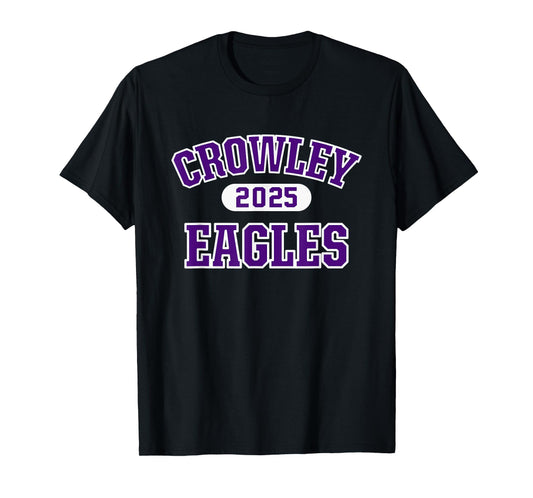 Crowley Eagles High School Arch 2025 T-Shirt
