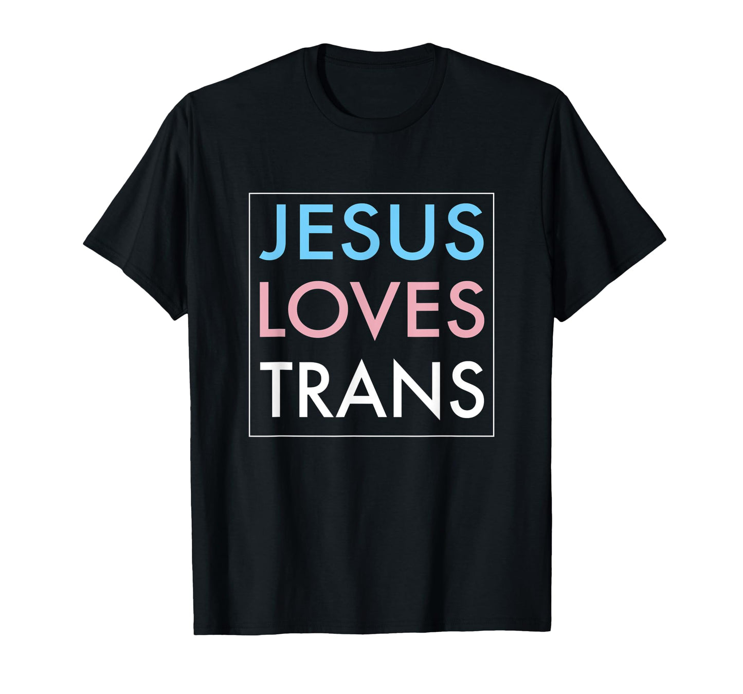 Jesus Loves Transgender Gift T-Shirt