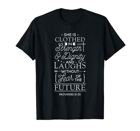 She Is Clothed In Strength And Dignity And She Laughs T-Shirt