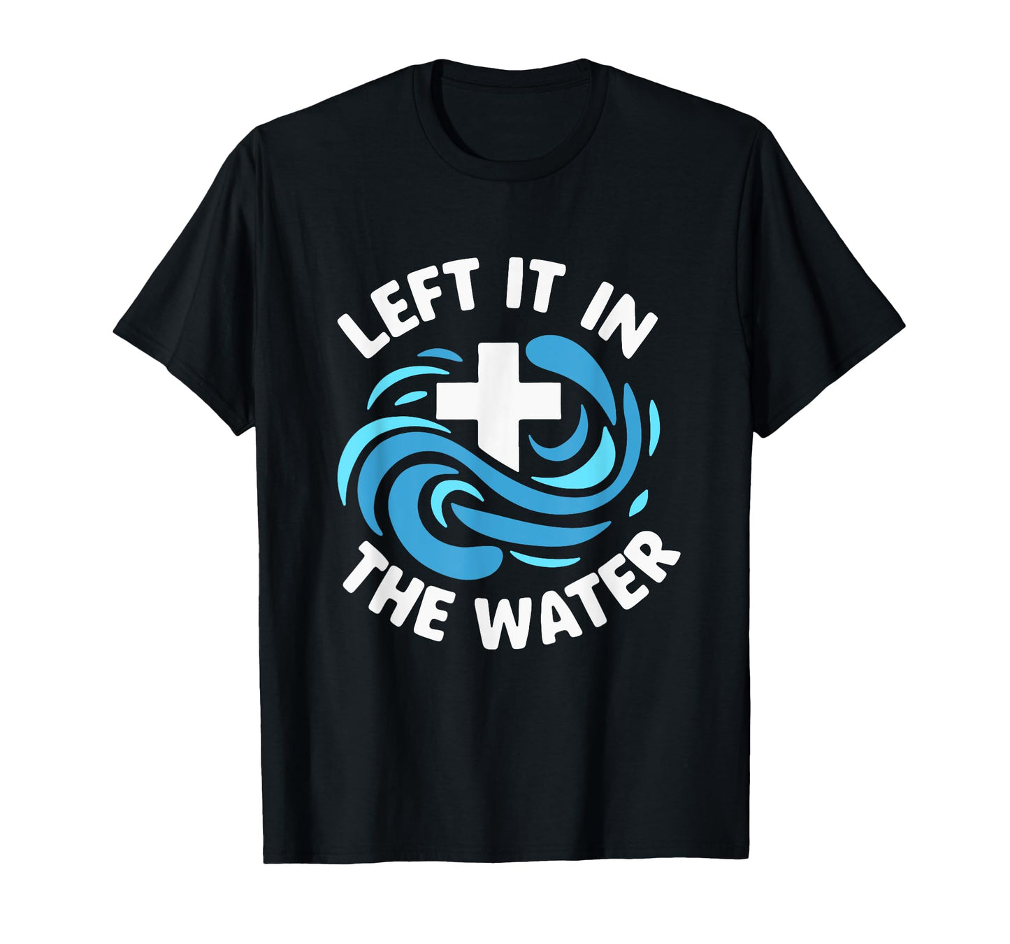 Left It In The Water Baptism Baptized Christian T-Shirt