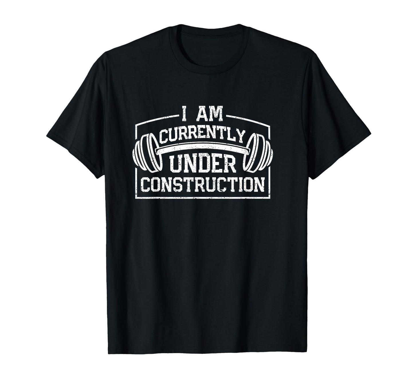 I Am Currently Under Construction Funny Gym Workout Lovers T-Shirt