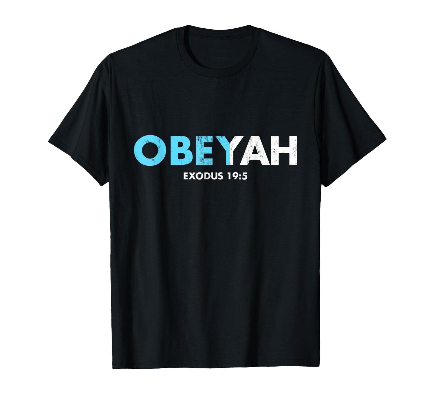 Obeyah Obey Yah God Christian Hebrew Roots Movement T-Shirt T-Shirt