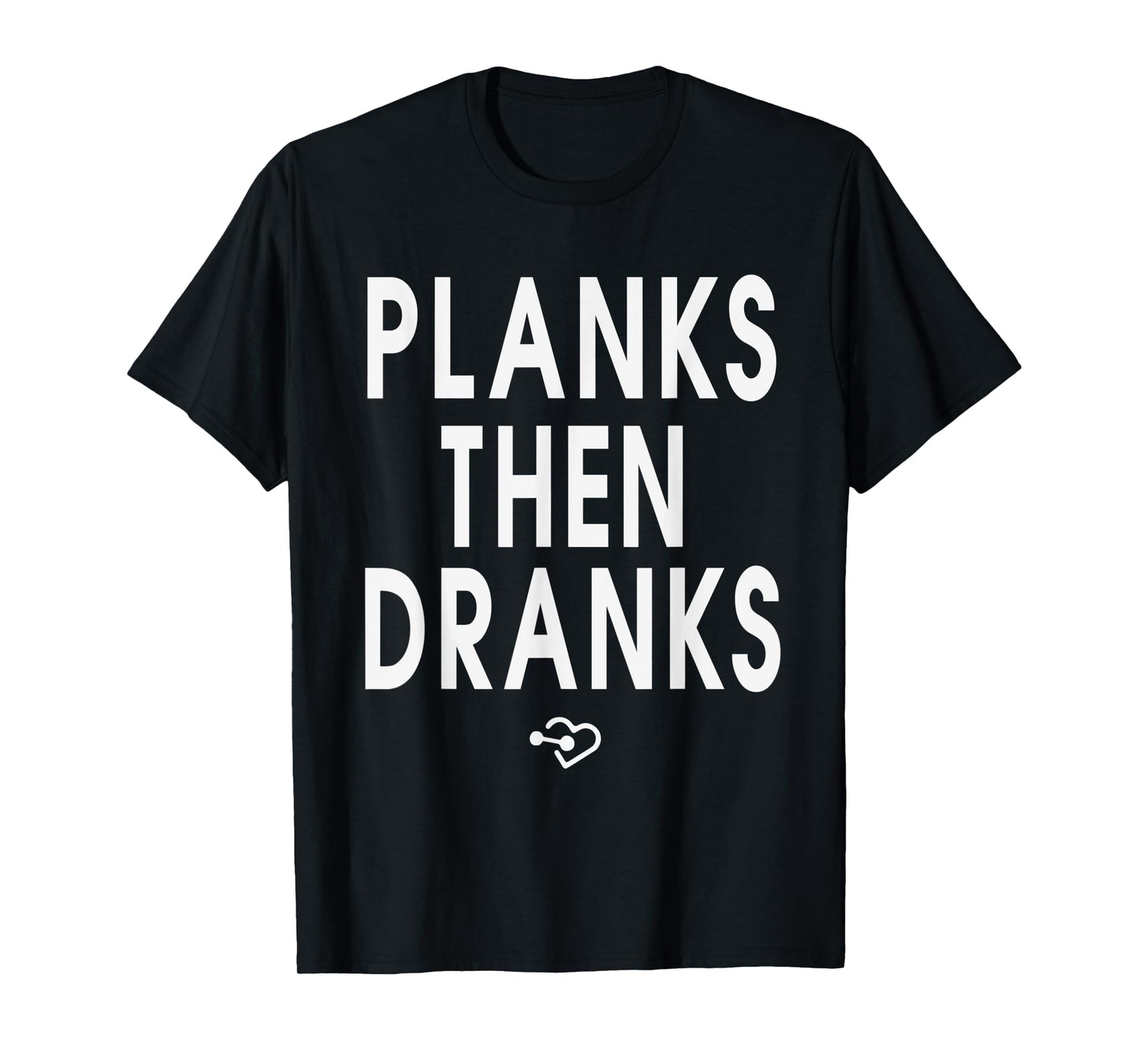 Funny Planks Then Dranks Workout Exercise Planking T-Shirt