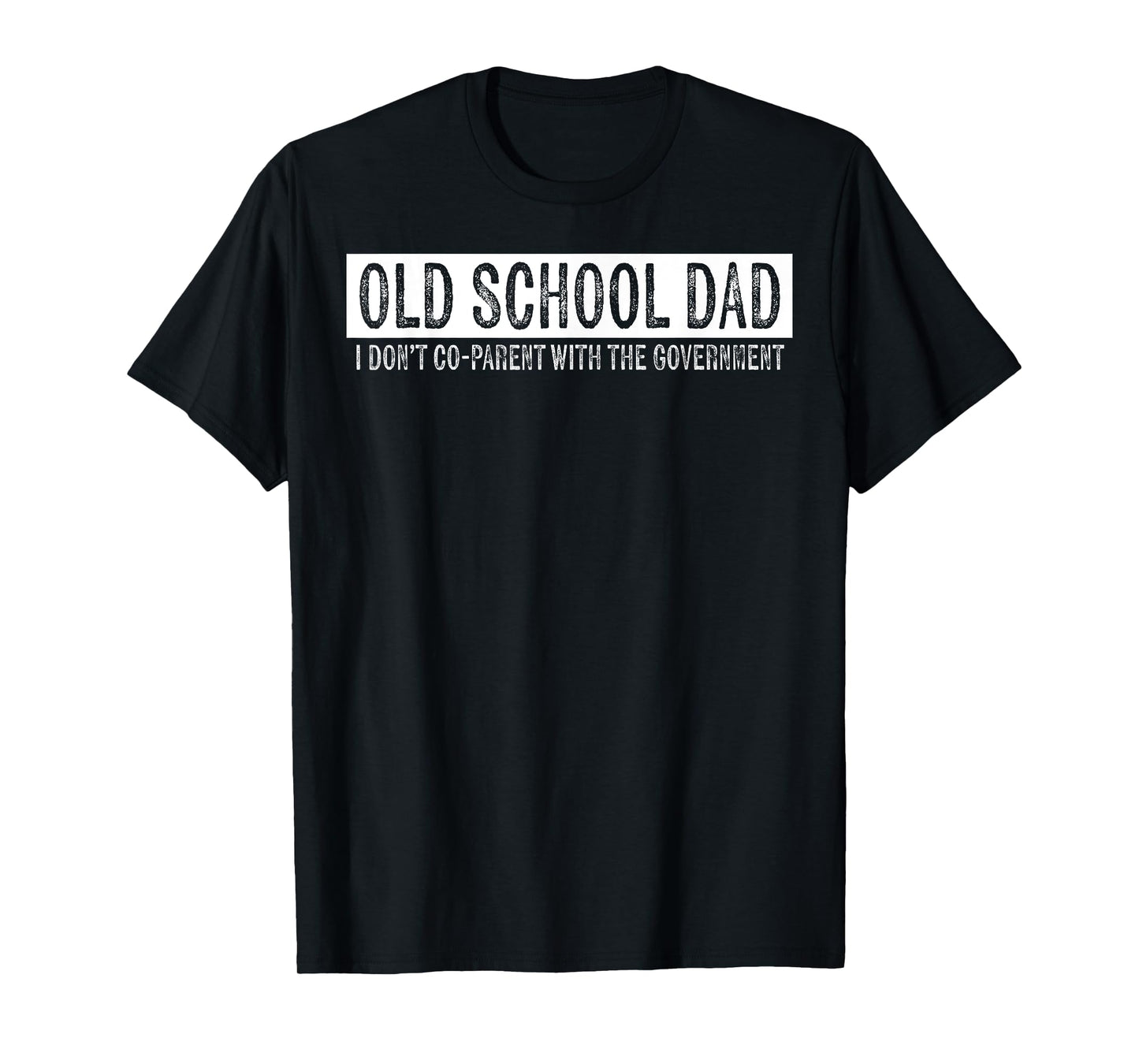 Old School Dad I Don't Co-parent With The Government T-Shirt