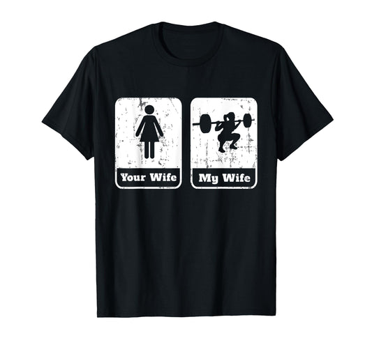 Your Wife My Wife Funny Workout T Shirt | Squats Gym Gift T-Shirt