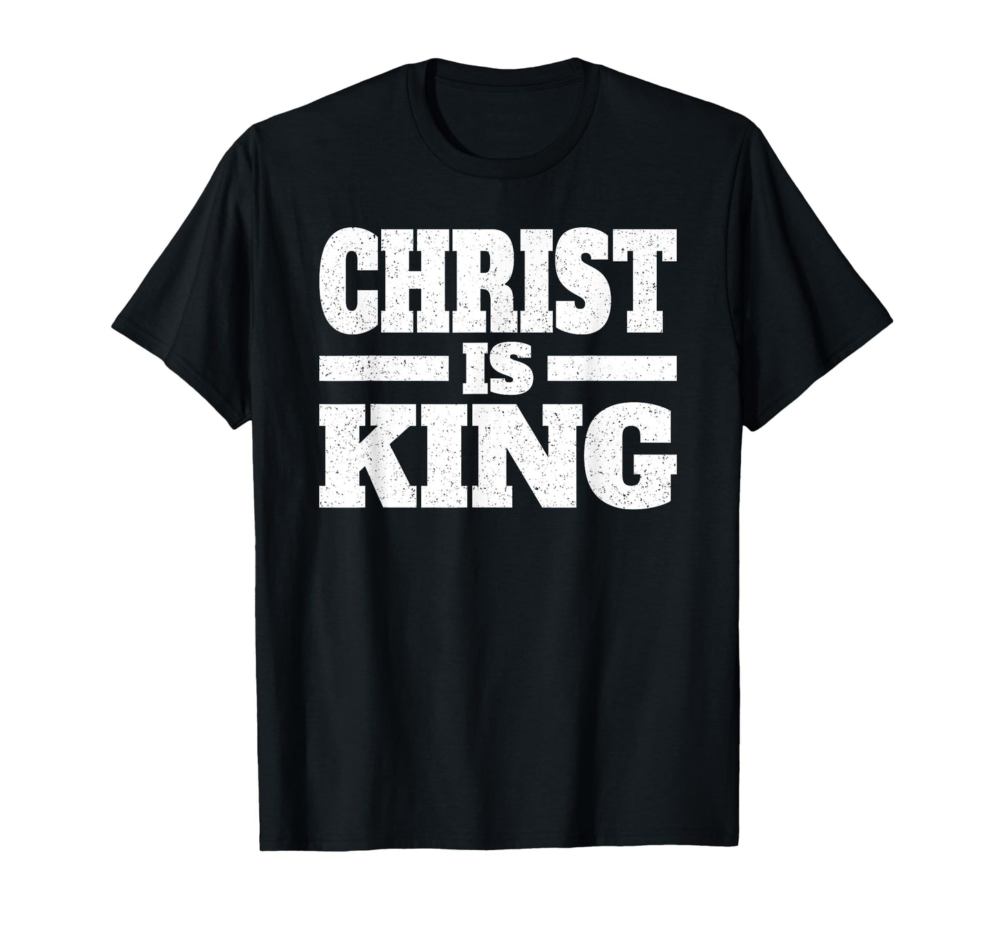 CHRIST IS KING JESUS IS KING CHRISTIAN FAITH T-Shirt