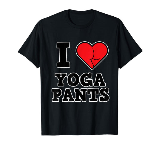 Yoga Shirt for Women - I Love Yoga Pants T-Shirt
