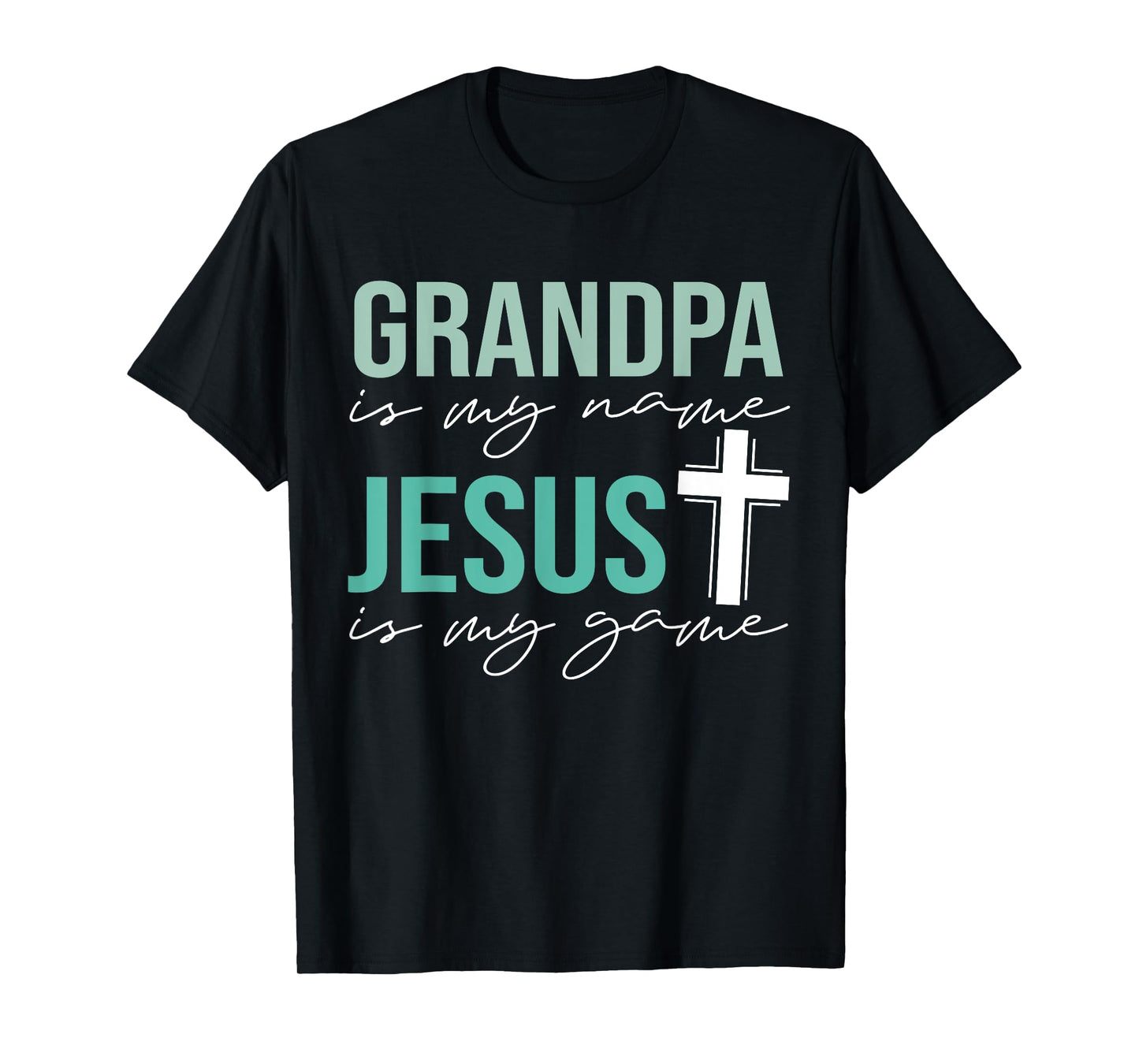 Grandpa Is My Name Jesus Is My Game Christian Grandpa T-Shirt