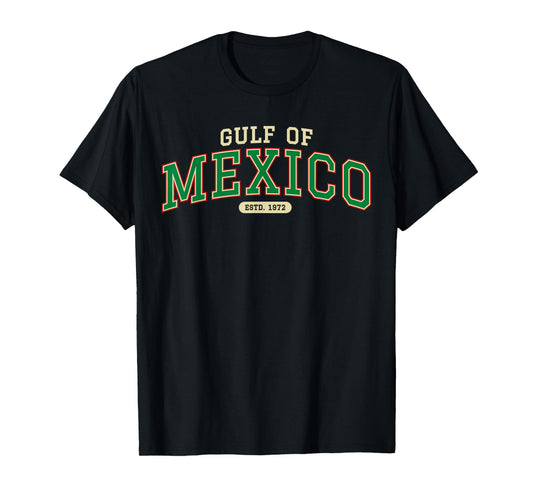 Gulf Of Mexico Est 1672 Proud Mexican History T-Shirt