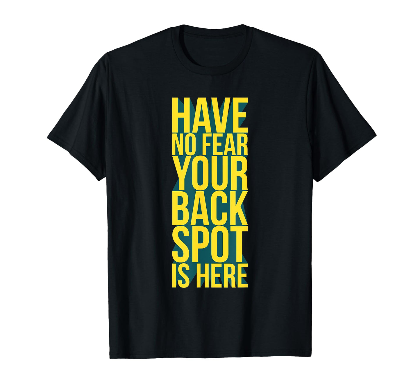 Have No Fear Backspot Back Spot Cheerleading Cheerleader T-Shirt