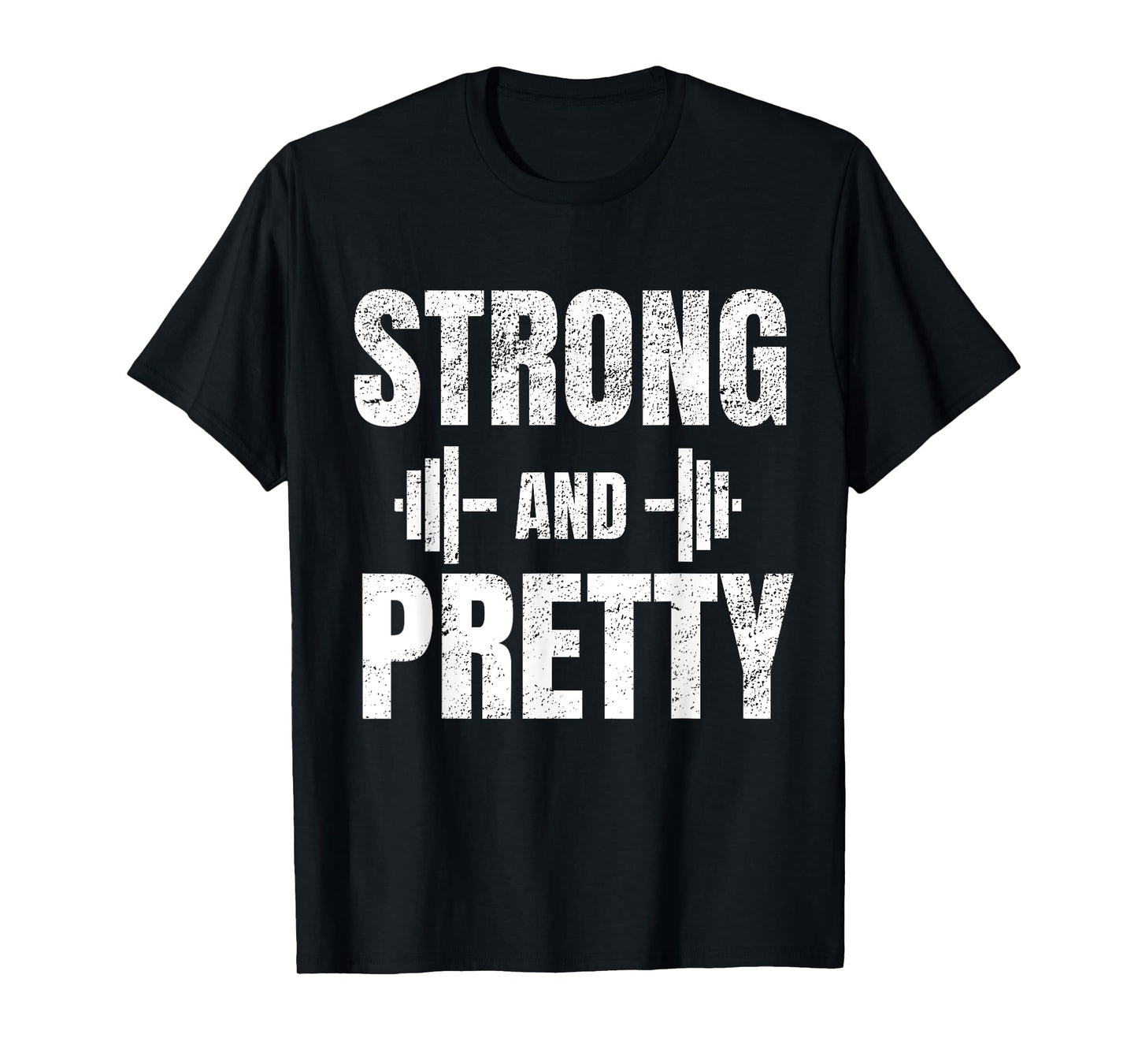 Strong And Pretty - Gym Strongman Workout Fitness design T-Shirt