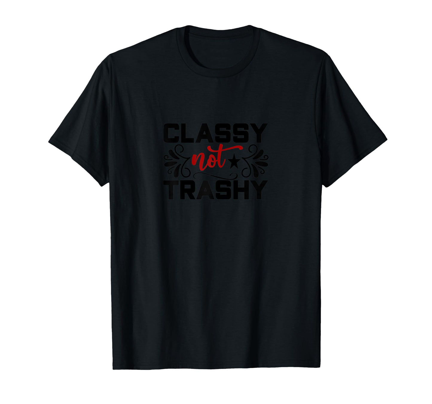 Womens Classy Not Trashy T-Shirt