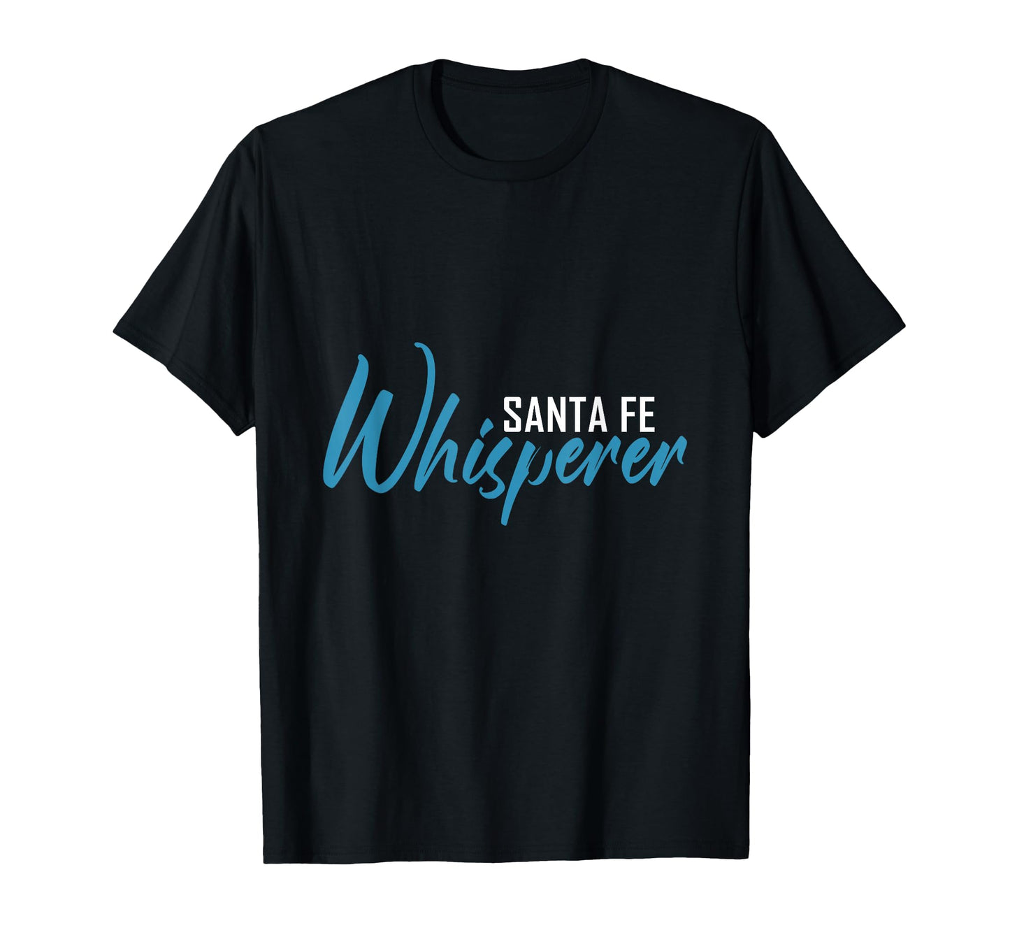 Santa FE Whisperer T-Shirt City Shirt Santa FE T-Shirt