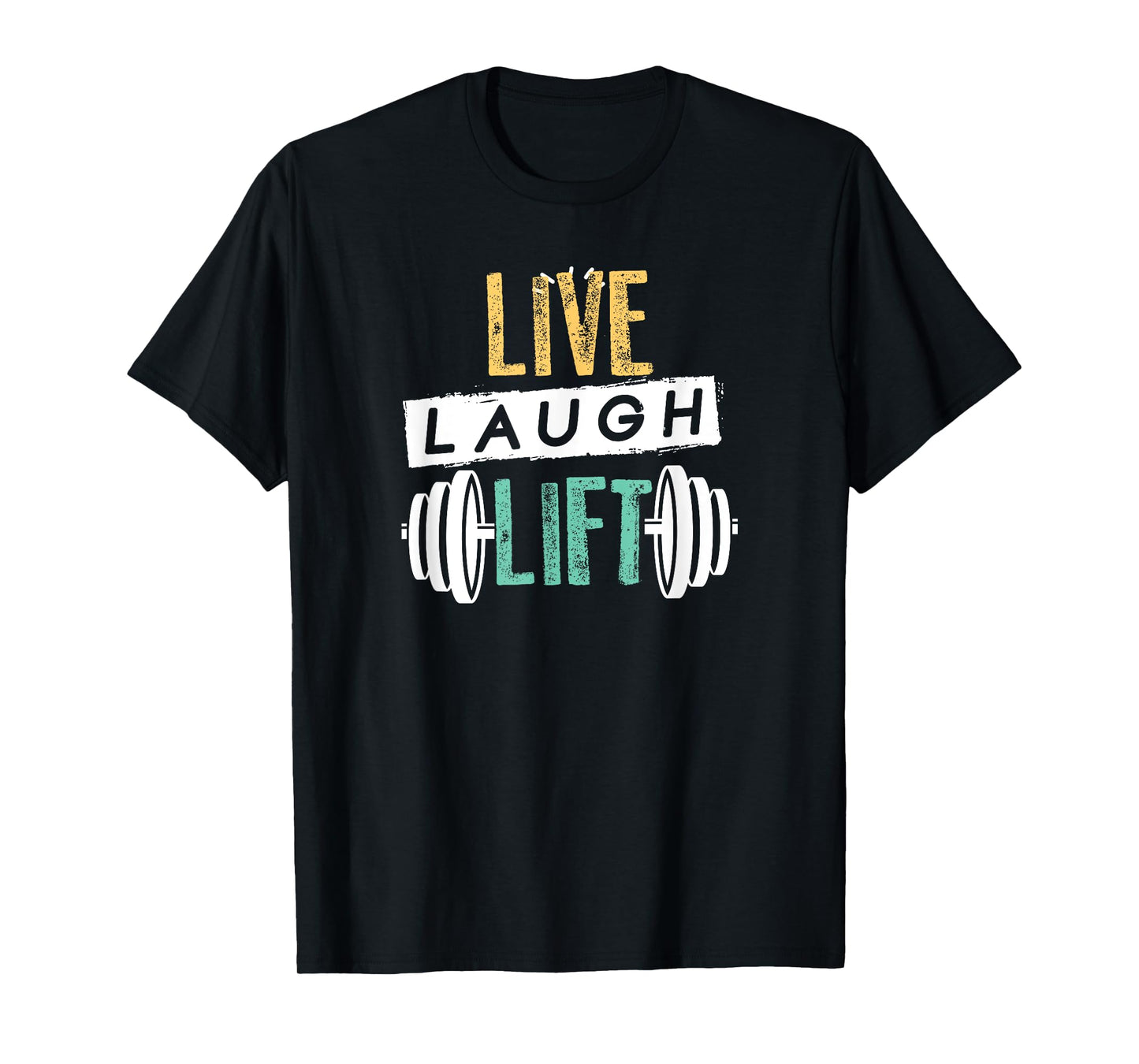 Live Laugh Lift Gym And Fitness Design For Men T-Shirt