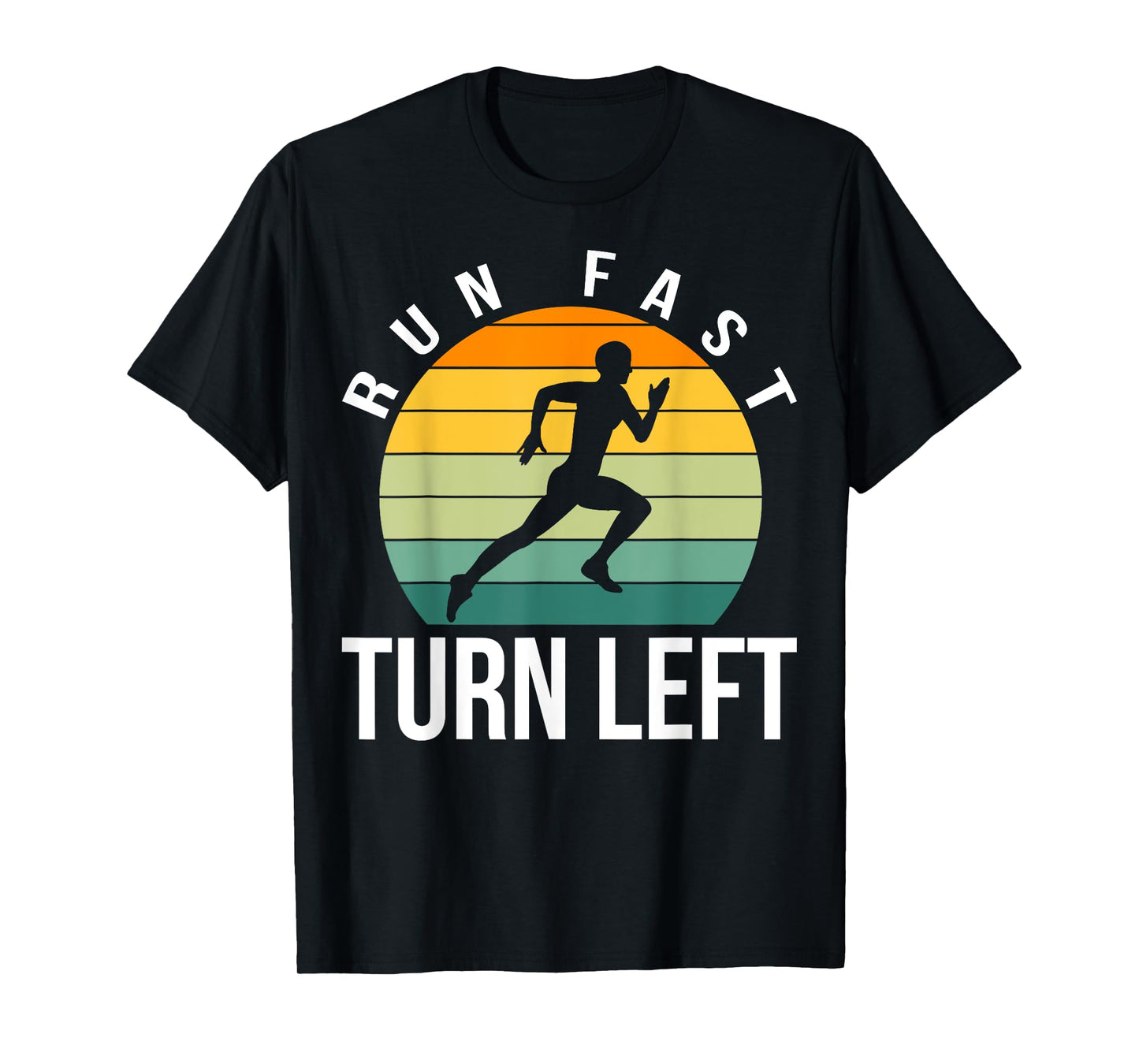Run Fast Turn Left Track T-Shirt