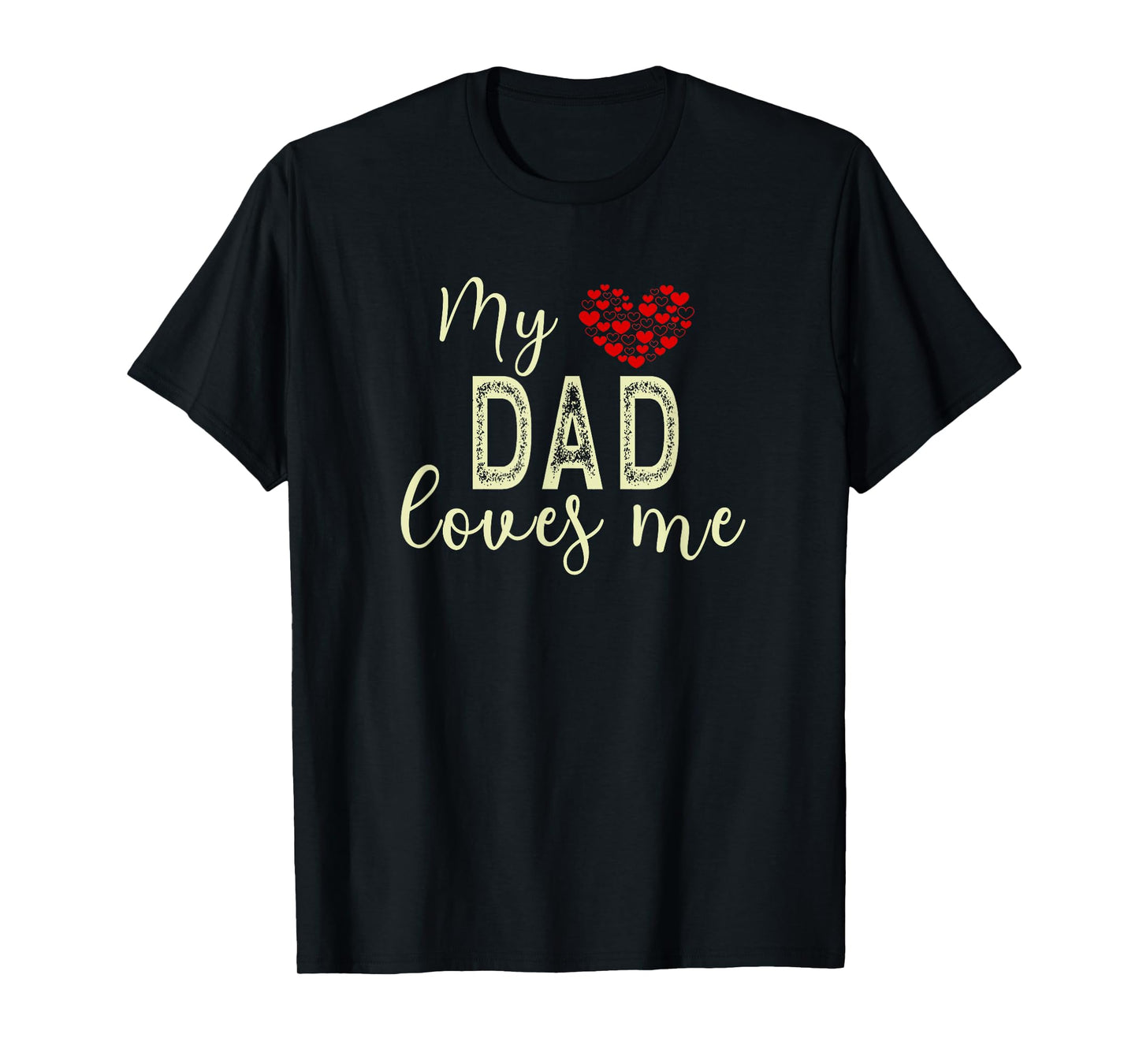My Dad Loves Me T-Shirt