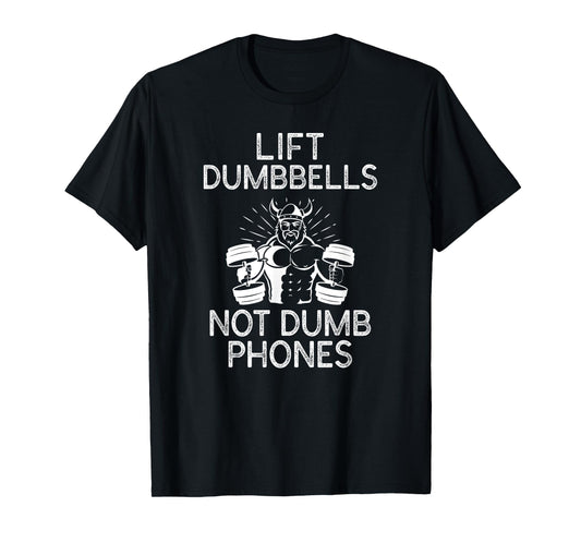The Gym Rules: Lift Dumbbells Not Dumb Phones workout tshirt T-Shirt