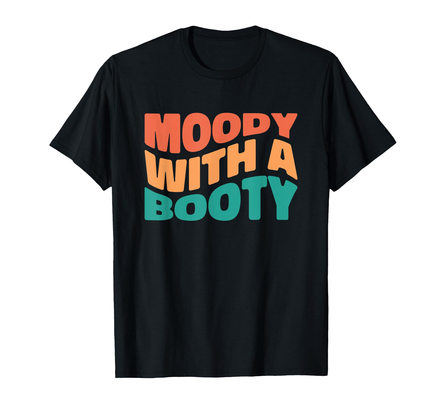 Moody With A Booty Retro for Women T-Shirt