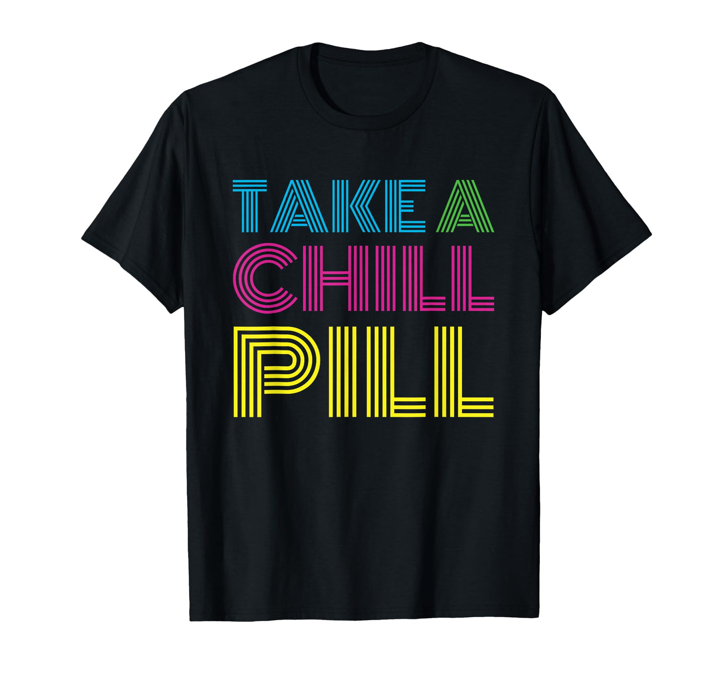 Funny 80's Shirt Take a Chill Pill Women Men Workout Shirt T-Shirt
