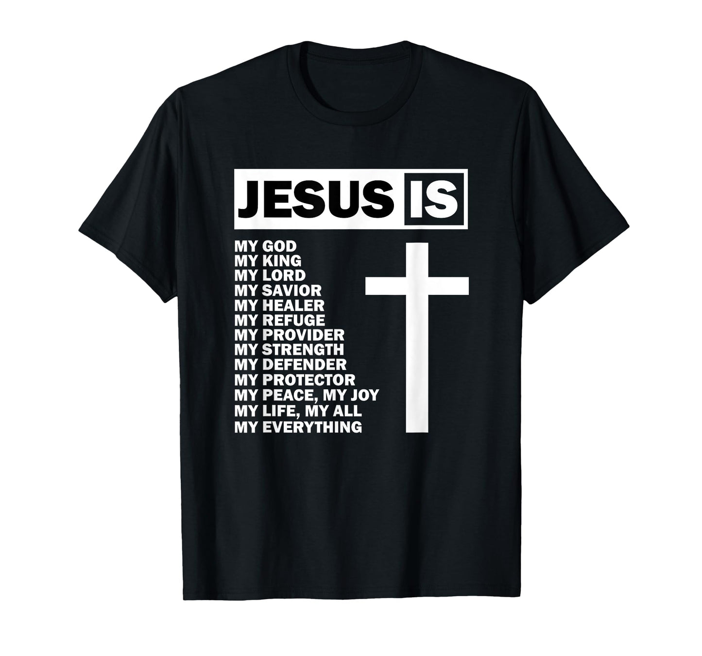 Jesus Is My All My Everything My God Lord Savior T-Shirt