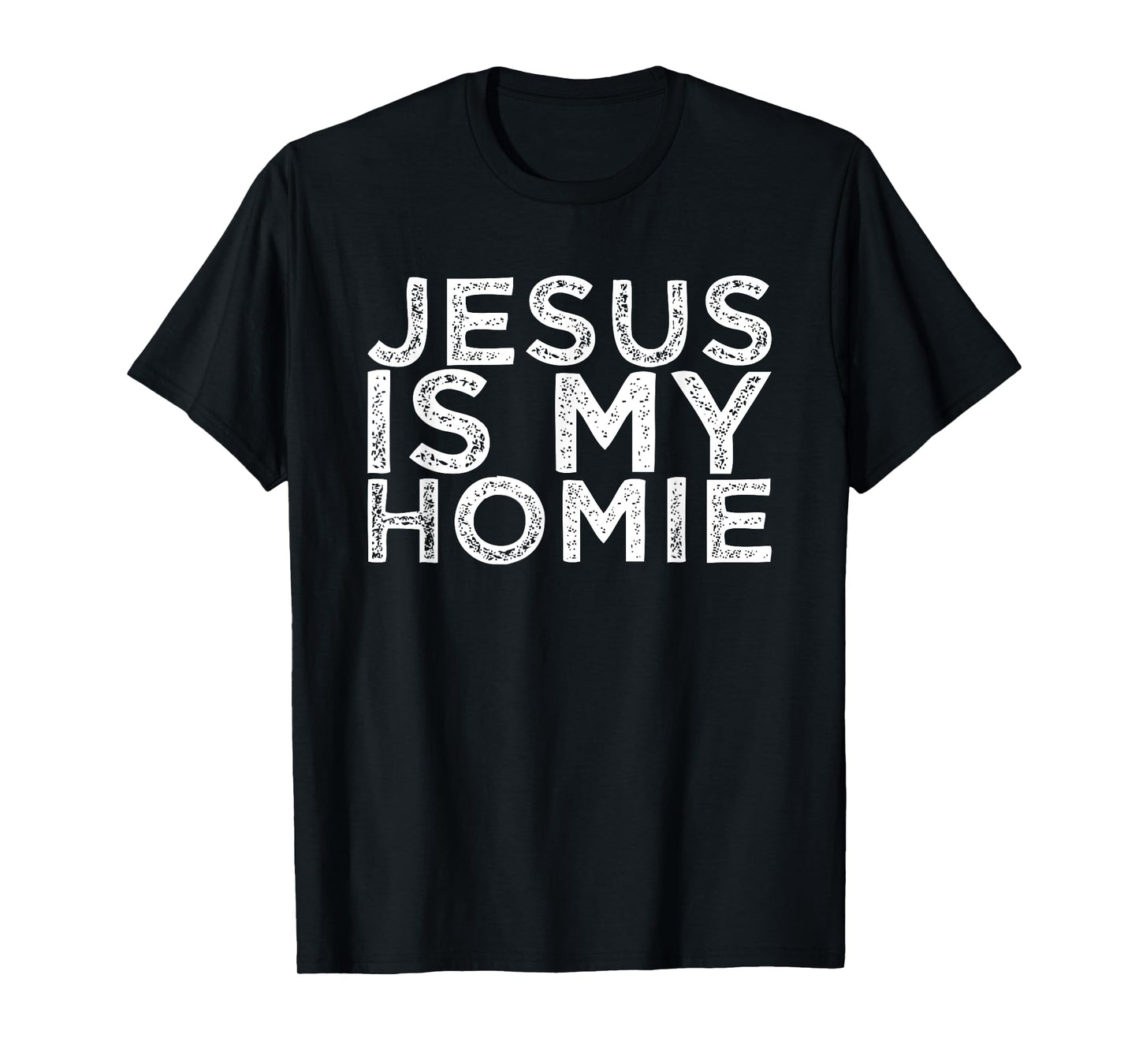 Jesus Is My Homie T-Shirt