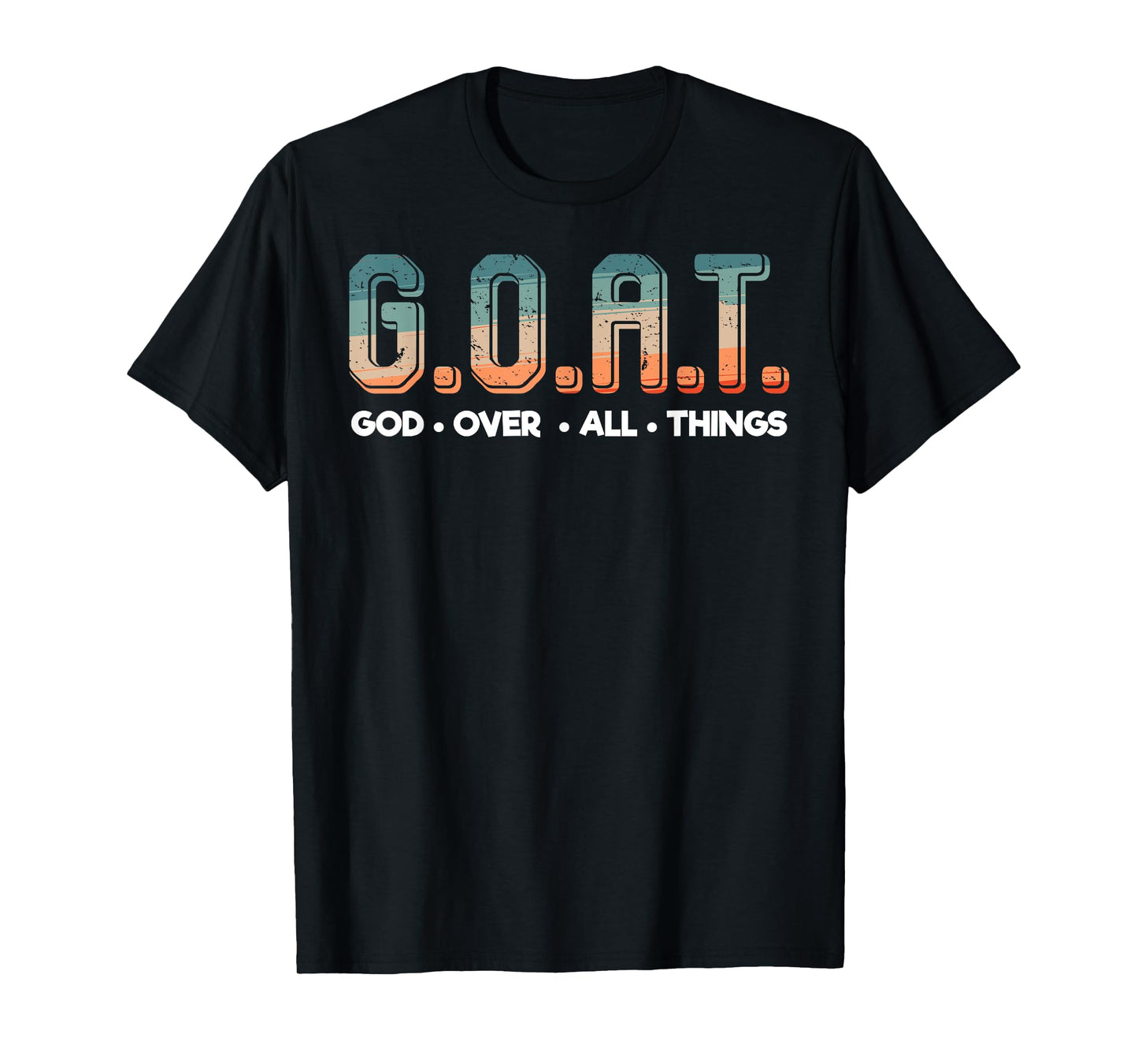 Christian Faith GOAT God Over All Things Funny Religious T-Shirt