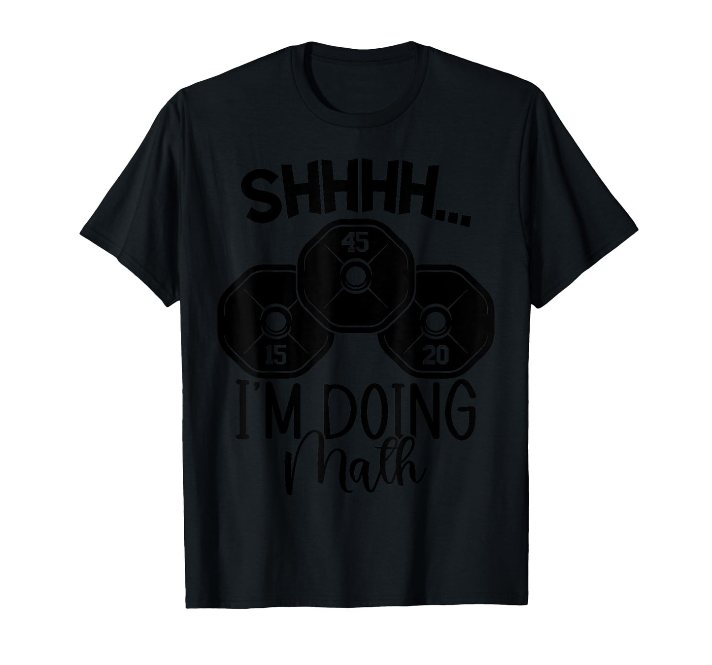Weightlifting Pun Shhh I'm Doing Math Workout Weightlifter T-Shirt