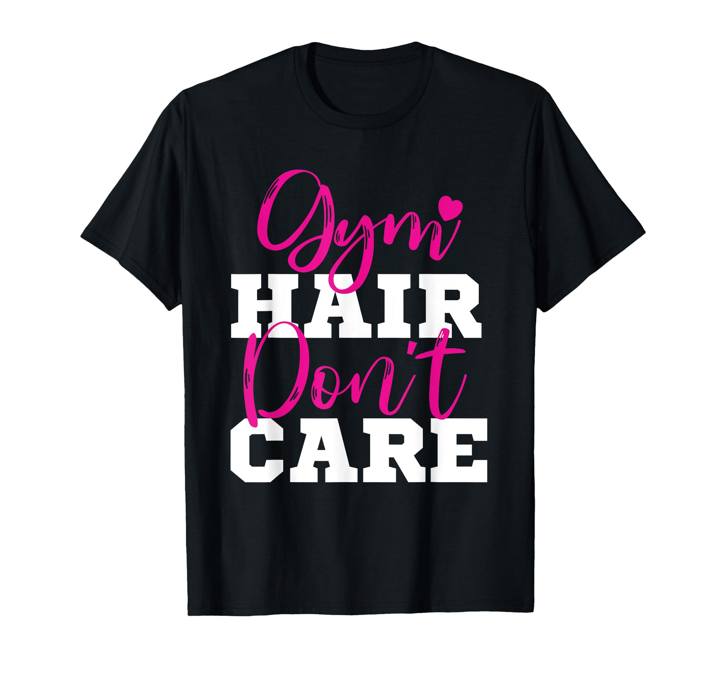 Funny Fitness Workout Gym Hair Don't Care T-Shirt