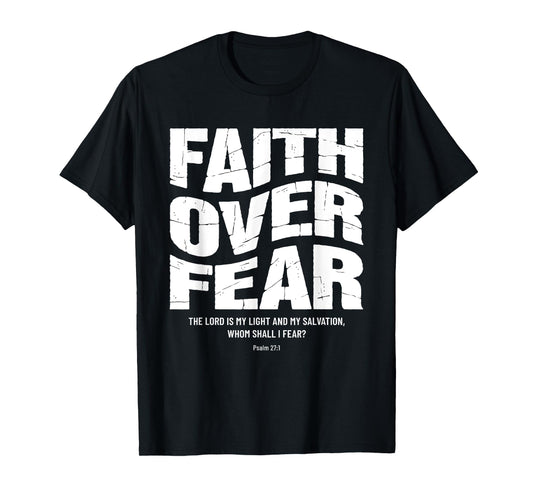 Faith Over Fear Bible Verse Inspirational Christian T-Shirt