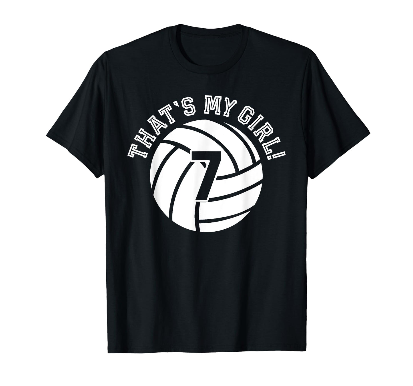 That's My Girl #7 Volleyball Player Mom Dad Kids School Fan T-Shirt