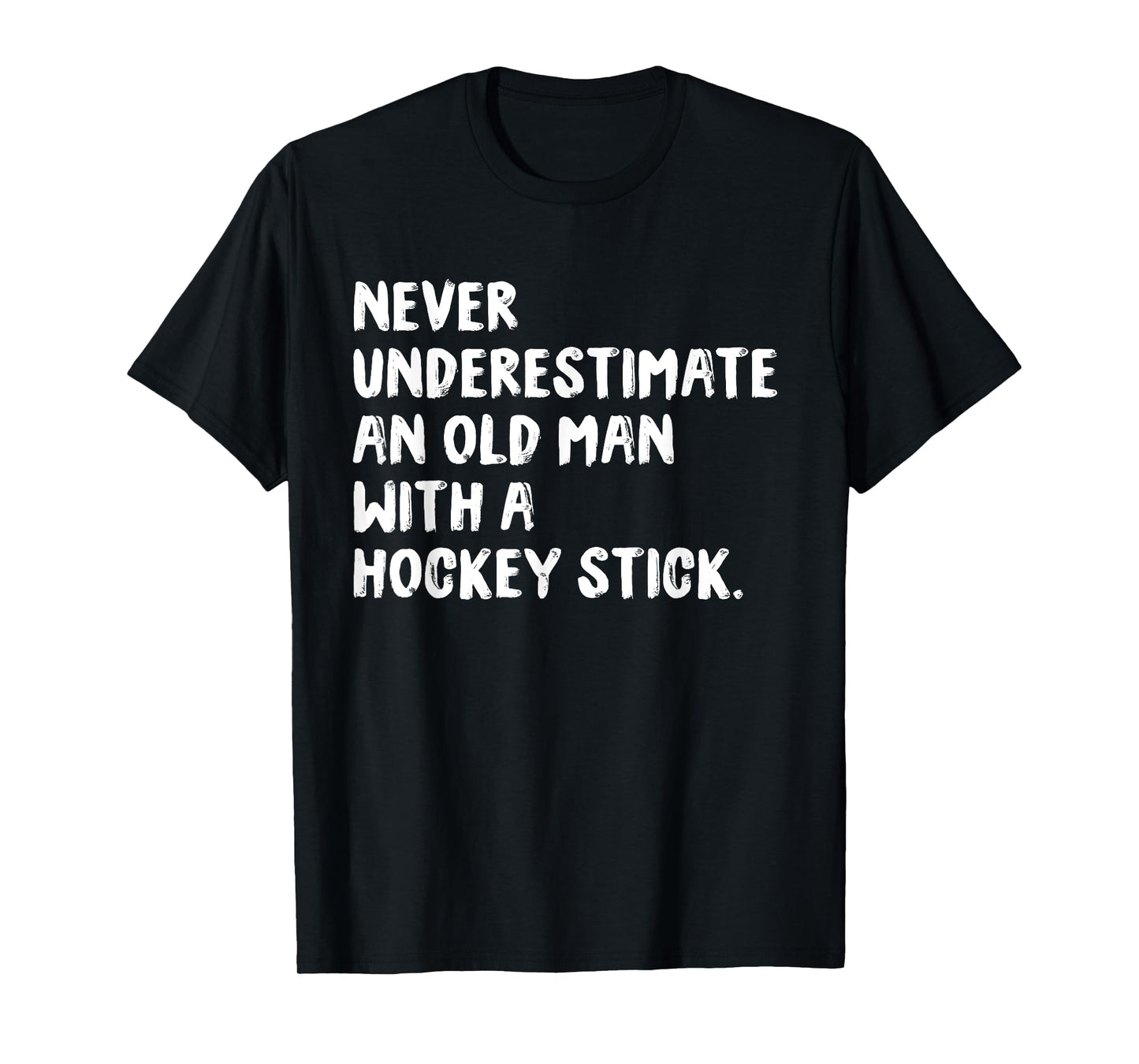 Never Underestimate An Old Man With A Hockey Stick T-Shirt