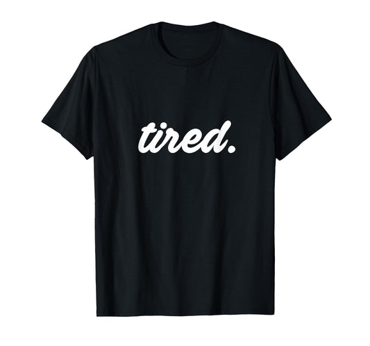 Tired Pajama Sleeping Pjs Men Women Top Pajamas Funny Sleep T-Shirt