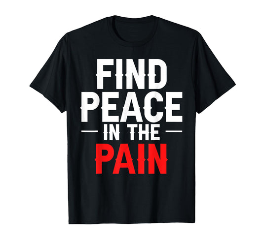 Find Peace In The Pain T-Shirt