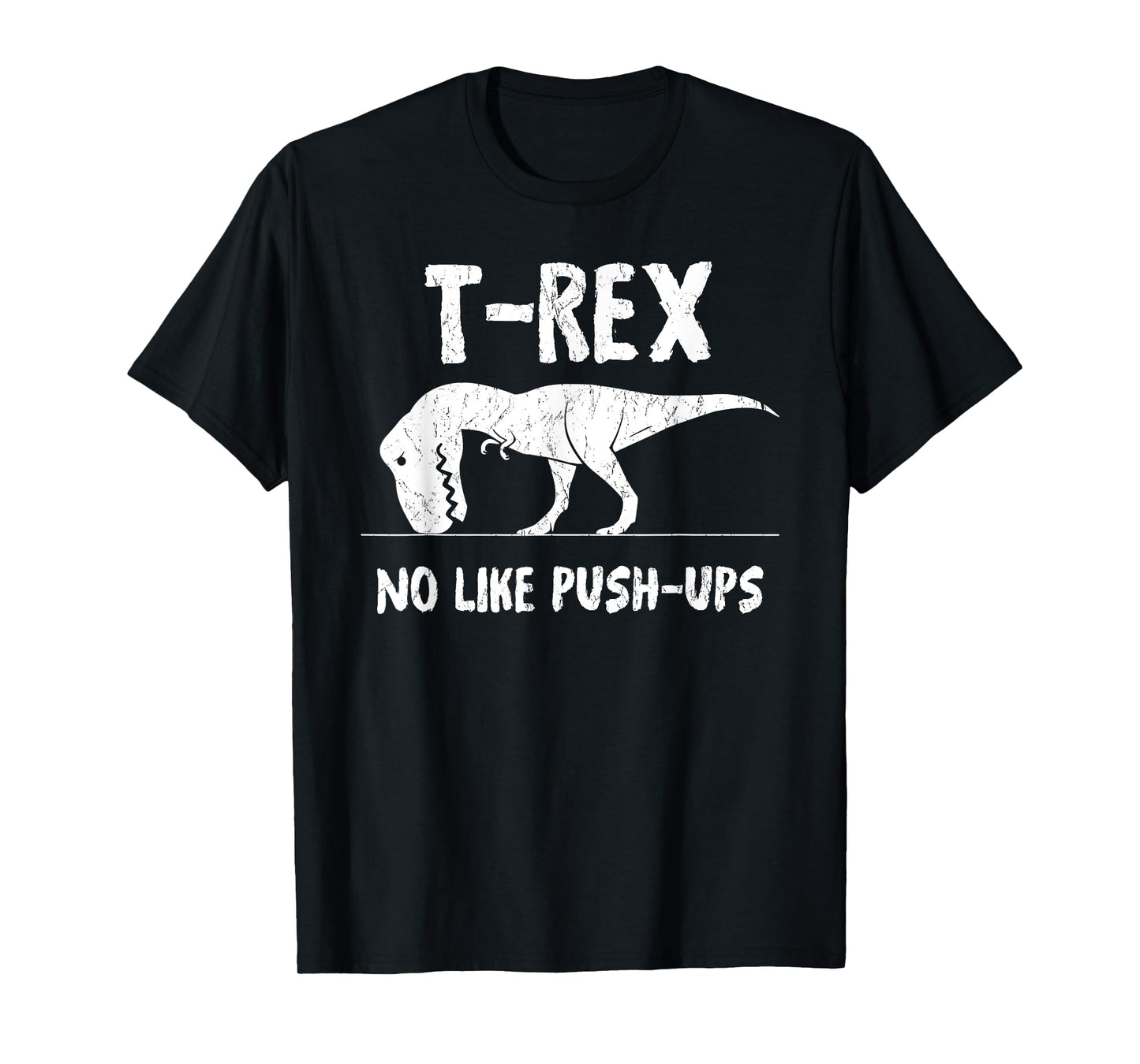 T-Rex No Like Push-Ups Funny Workout T-Shirt