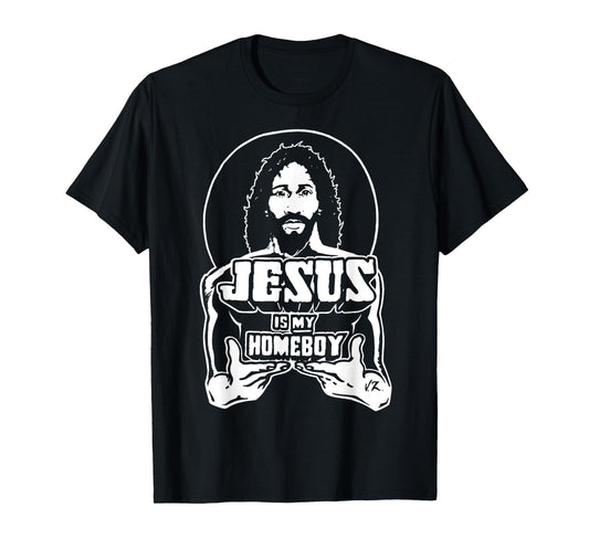 The Original Jesus Is My Homeboy black t shirt T-Shirt